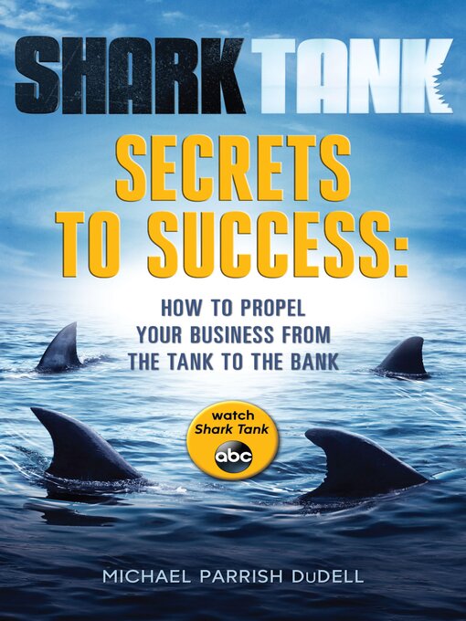 Title details for Shark Tank Secrets to Success by Michael Parrish DuDell - Available